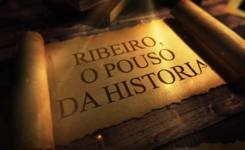 "Ribeiro, o pouso da historia"